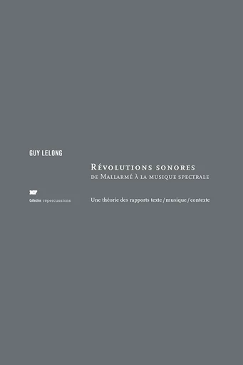 Révolutions sonores de Mallarmé à la musique spectrale - Guy Lelong - éditions MF