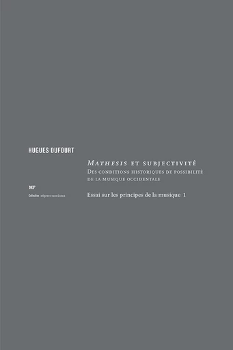 Mathesis et subjectivité - Hugues Dufourt - éditions MF