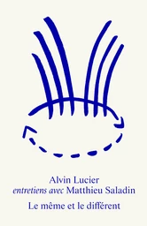 Alvin Lucier. Le même et le différent