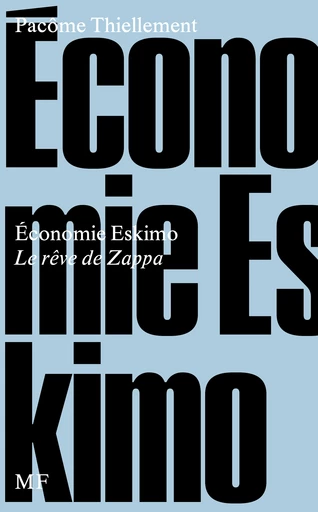 Economie Eskimo - Pacôme Thiellement - éditions MF